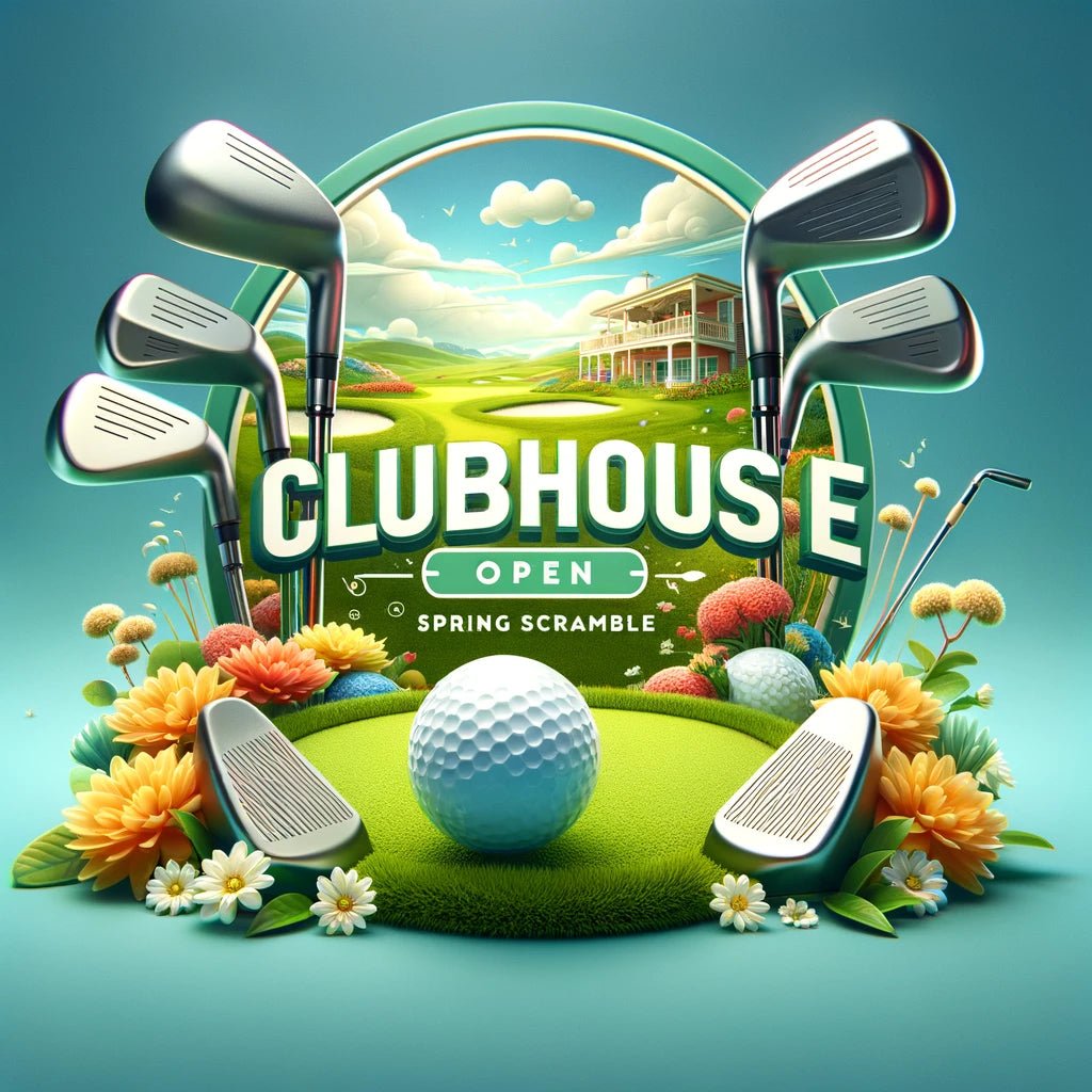 Clubhouse Open: Spring Scramble (Early Bird - ENDS MARCH 1ST ) - Clubhouse Sportswear